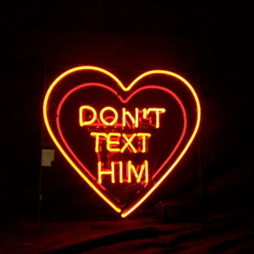Don't Text Him — Neon Sign