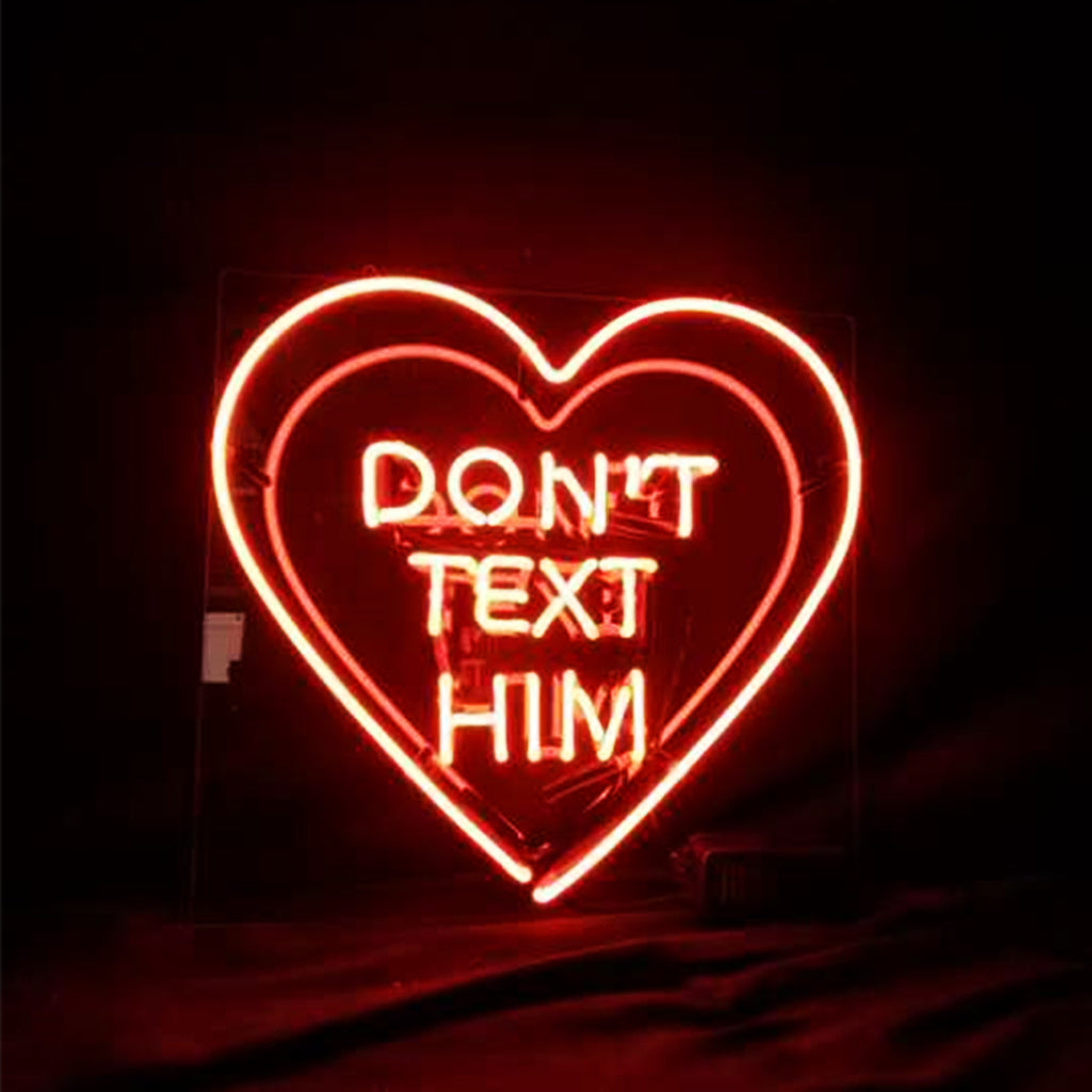 Don't Text Him — Neon Sign
