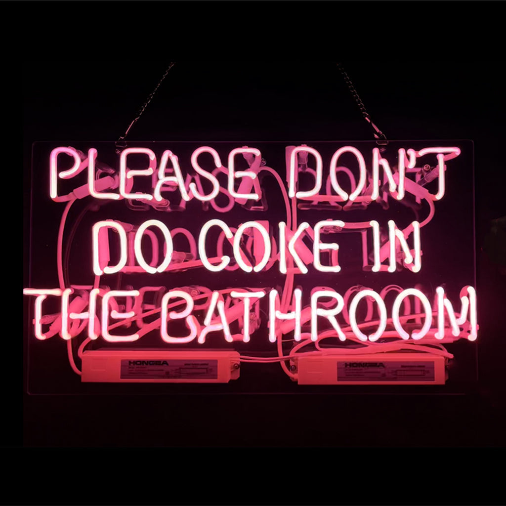 Please Don't Do Coke in The Bathroom — Neon Sign