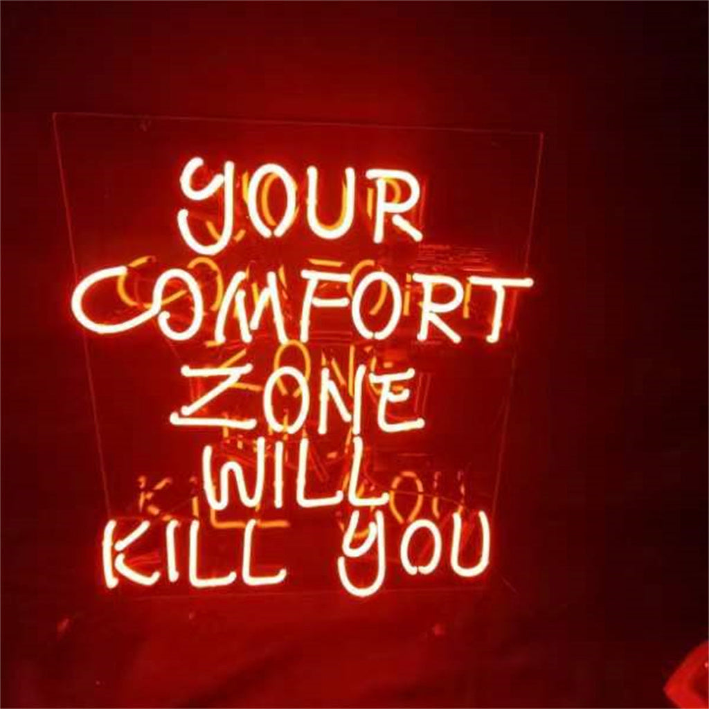 Your Comfort Zone Will Kill You — Neon Sign