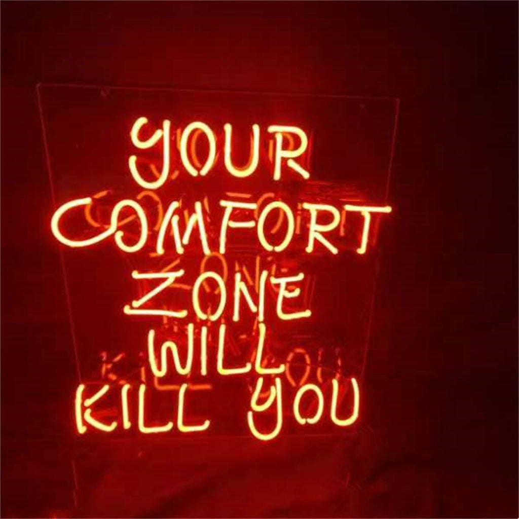 Your Comfort Zone Will Kill You — Neon Sign